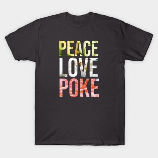 Peace Love Poke T-Shirt